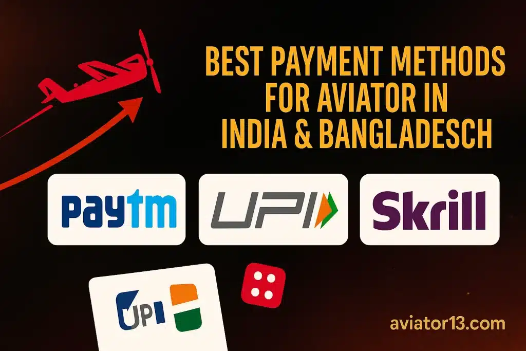 Best Payment Methods for Aviator in India & Bangladesh