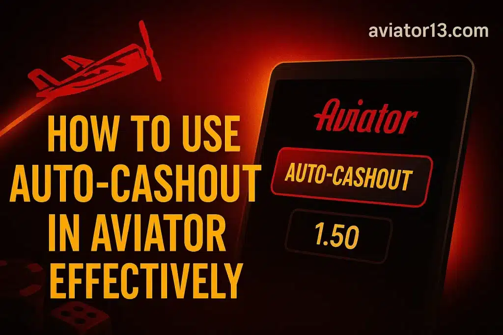 How to Use Auto-Cashout in Aviator Effectively