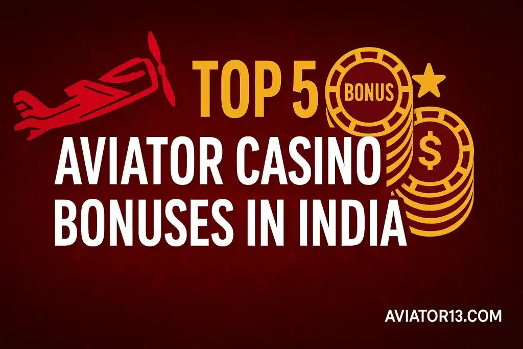 Top 5 Aviator Casino Bonuses in India